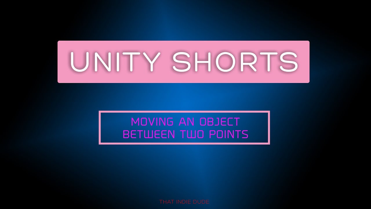 Unity shorts - Moving an object between two points - YouTube