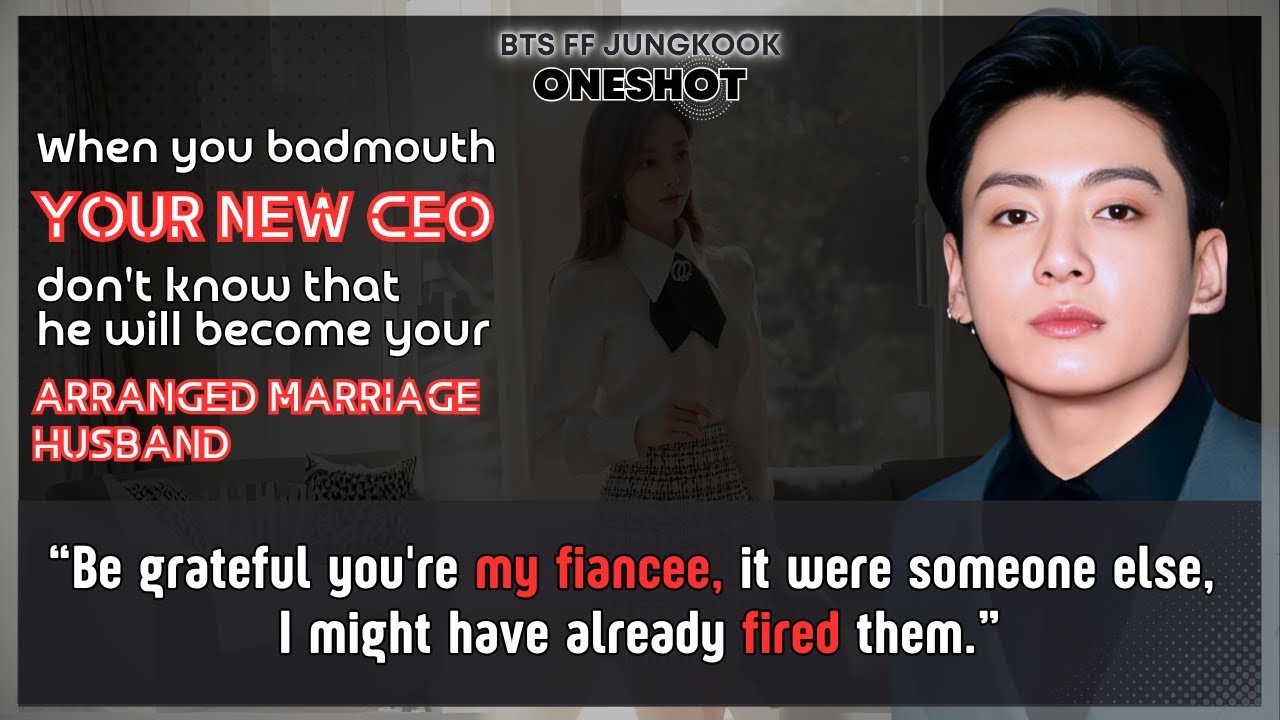 Чонгук FF Badmouth Твой новый генеральный директор не знает, что он станет твоим мужем по договор...