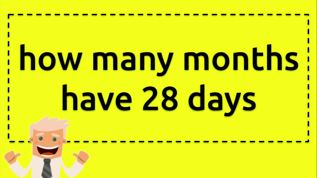 how-many-months-have-28-days-youtube