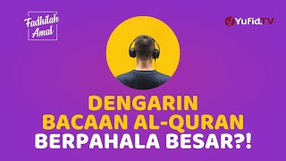 TERNYATA MENDENGARKAN BACAAN AL QURAN BISA DATANGKAN RAHMAT ALLAH! - Fadhilah Amal Yufid TV
