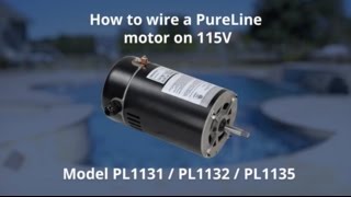 How To Wire A Pureline Motor for 115V: Models PL1131/PL1132/PL1135