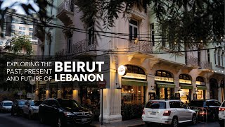 Beirut, Lebanon || Exploring the Past, Present, and Future