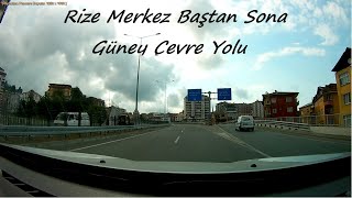 Rize Merkez - Güney Çevre Yolu. Tüm Güzergah.