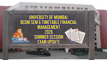 BCOM SEM 6 Timetable 2025 OUT | Financial Management | MU Update