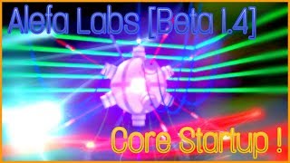 Alefa Labs! [Beta 1.4] Core Startup! | Roblox