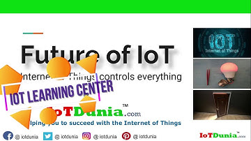 Future of IoT - Growth, Opportunities with IoT, Companies Investment and Focused IoT sectors