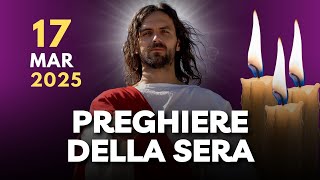 Le Preghiere della Sera di oggi 17 Marzo 2025 - Lunedì della II Settimana di Quaresima