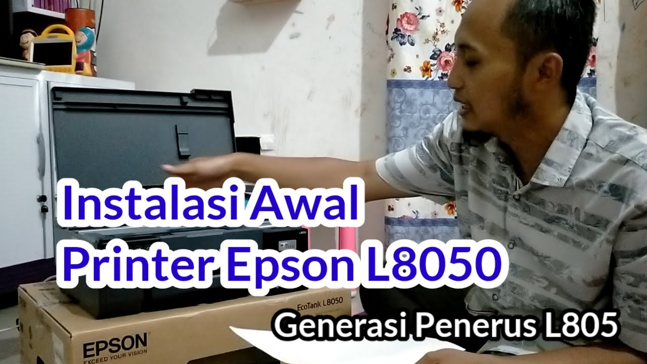 Panduan Instalasi Pertama Kali Penggunaan Printer Epson L8050 YouTube