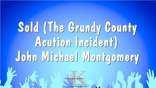 Sold (The Grundy County Acution Incident) - John Michael Montgomery (Karaoke Version)