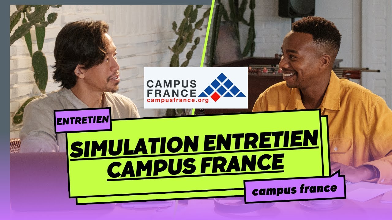 Campus France : simulation complète de L'ENTRETIEN CAMPUS FRANCE - questions / réponses