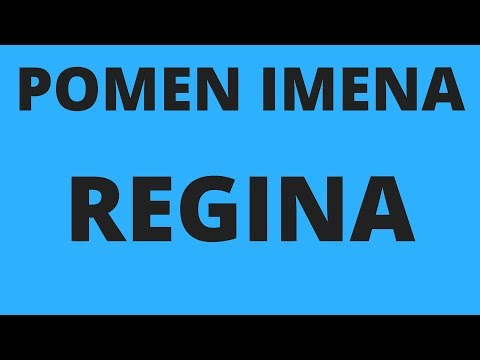 Video: Kaj Pomeni Ime Regina