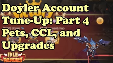 Idle Heroes - Account Tune-Up Doyler (Part 4: Pets and CCL)