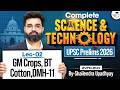 Science and Technology for UPSC Prelims 2026 | GM crops, BT cotton, DMH-11 | Lec 02 | StudyIQ IAS