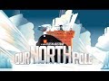 Our North Pole