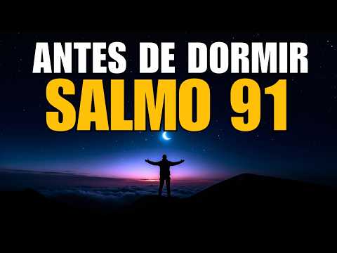 Antes de Dormir, Ouça o Salmo 91 e Descanse Sob a Proteção de Deus | Oração da Noite