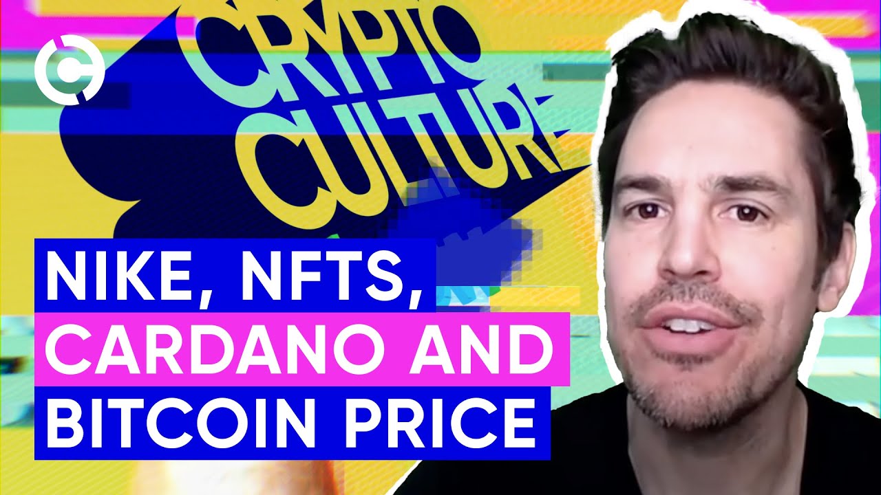 The Crypto Culture Show: Nike, NFTs, Cardano and Bitcoin Price