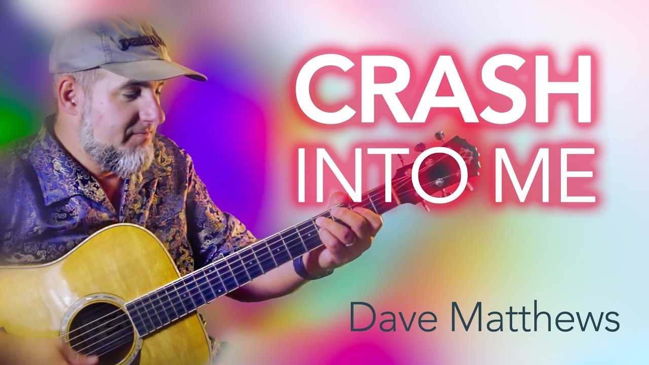 Crash Into Me Dave Matthews Band Guitar Lesson with Jason Carey YouTube