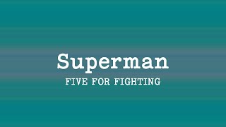 Five for Fighting - Superman (It’s Not Easy) (Lyrics)