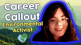 Career Callout: Environmental Scientist & Activist