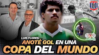 Luis Flores: Anoté GOL en la Copa del Mundo de México 86 | Toño De Valdés