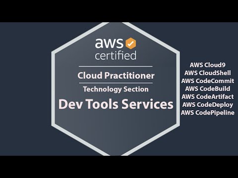 AWS Dev Tools | AWS Cloud Practitioner Certification Full Course | CLF-02