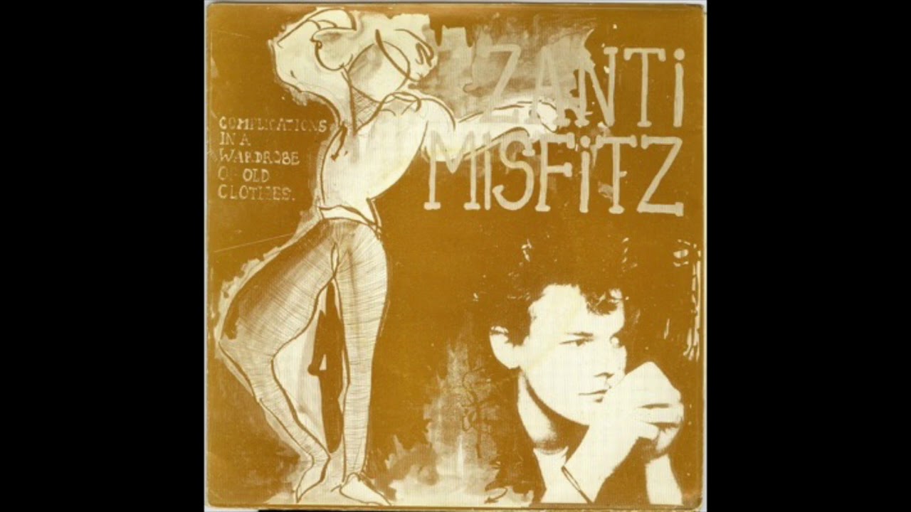 Zanti Misfitz - Complications In A Wardrobe Of Old Clothes (1981) Gothic Rock, Garage Rock - UK