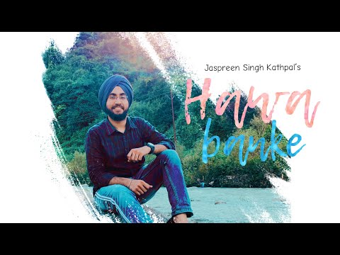 hawa-banke-(-reprise-version-)-|-buhe-bariyan-|-cover-song-|-jaspreen-singh-kathpal-|-darshan-raval