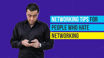Networking Tips for People Who Hate Networking