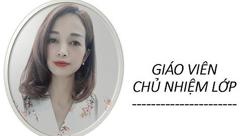 GIÁO VIÊN CHỦ NHIỆM LỚP