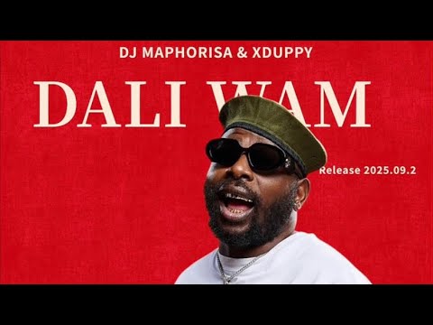 DJ Maphorisa & Kabza De Small – Dali Wam Feat. Tyla, Babalwa M, Zaba, Xduppy, Dlala Thukzin & Jnr SA