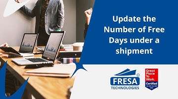 Steps to Update the Number of Free Days under a shipment in Fresa Application