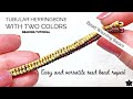 How to Bead Tubular Herringbone Stitch with Two Colors Tutorial