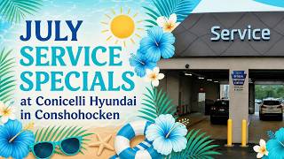 Match Highlights Hyundai Service Specials July 2026 | Oil Change, Tire Rotation & Brake Savings at Conicelli Hyundai