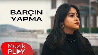 Barçın - Yapma (Official Video)
