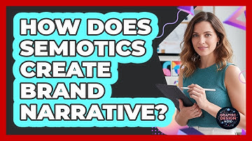 How Does Semiotics Create Brand Narrative?