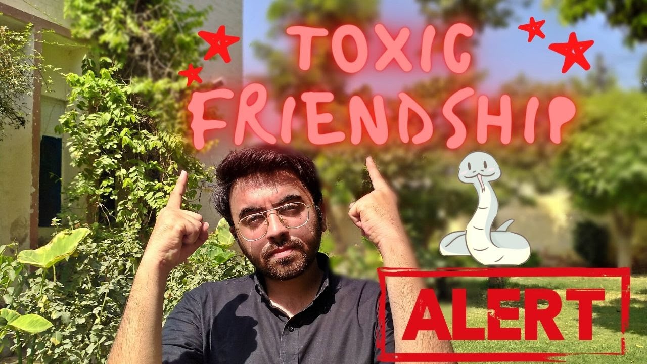 6 signs of Toxic Friends and How to get rid of them - YouTube
