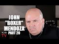 John &quot;Boxer&quot; Mendoza: Nuestra Familia Has a Green Light on Me for Life for Cooperating (Part 20)