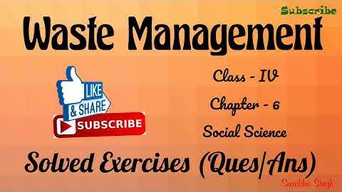 Ch.6 Waste Management //Solutions (Exercises/Ques/Ans) Class 4, Sst/S.Sc. DAV, CBSE