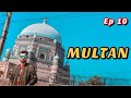 Multan |Traveling Pakistan S2 |EP 10