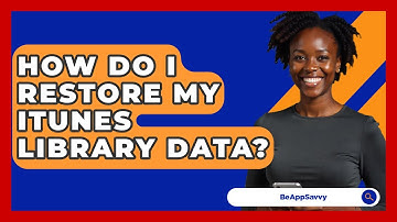 How Do I Restore My ITunes Library Data? - Be App Savvy