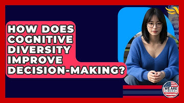 How Does Cognitive Diversity Improve Decision-making? - We Are Liberal