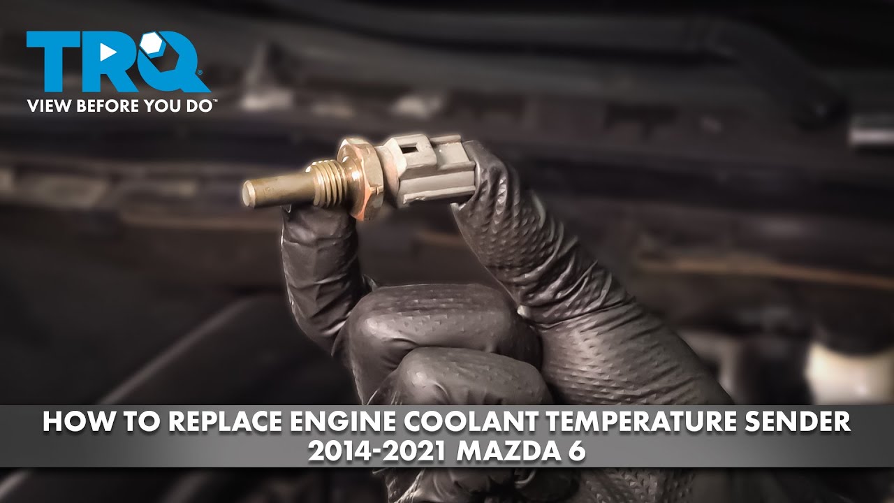 Как заменить датчик температуры охлаждающей жидкости двигателя Mazda 6 2014-2021