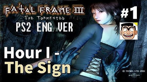 【#1】Hour I - The Sign | Fatal Frame III: The Tormented (PS2) English Walkthrough