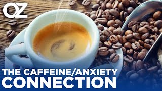 The Caffeine/Anxiety Connection No One Is Talking About