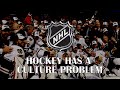 Hockey Has A Culture Problem