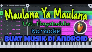 Ust. Hayatuddin - Maulana Ya Maulana ( Karaoke + Lirik )