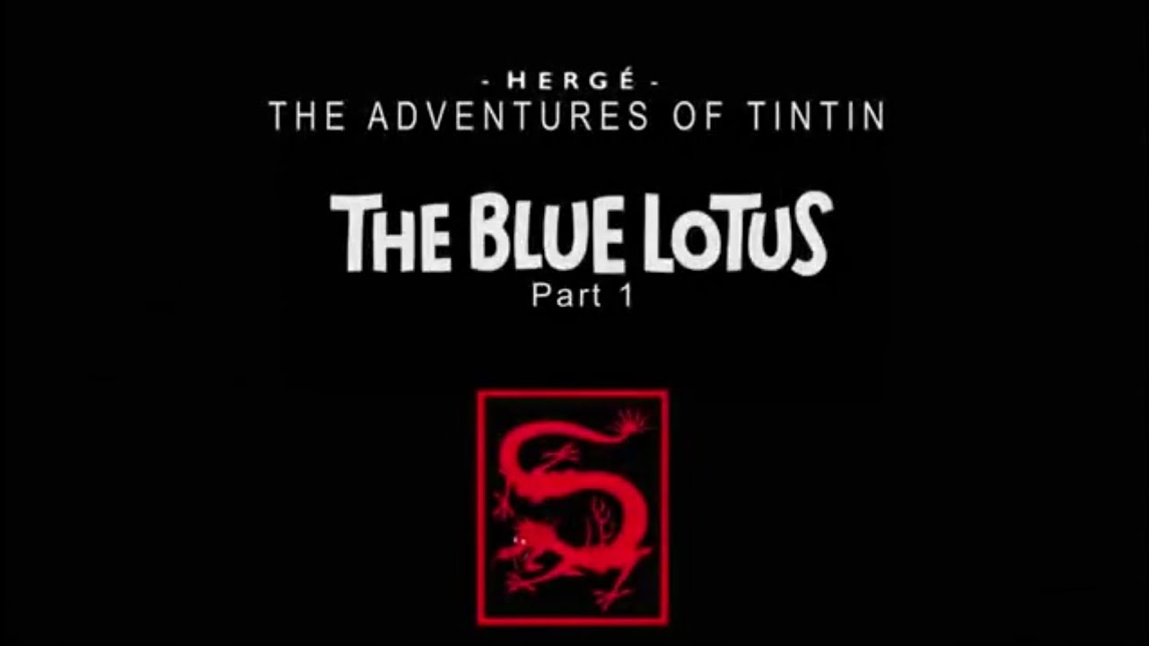 The Adventures of Tintin  The Blue Lotus Part 1 and Part 2