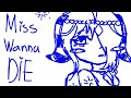 Miss Wanna Die animation!! Long form video ver. (Msm oc rawrrrr XD)
