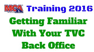 MCA Training 2016 | Getting Familiar With Your TVC Back Office
