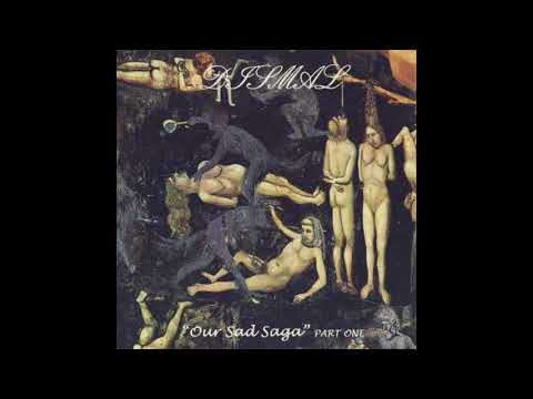 Dismal (3) — Dismal - Our Sad Saga Part One (Full Album)